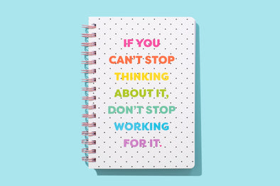 Spiral Notebook - "...Don't Stop Working For It" (NBK-29)