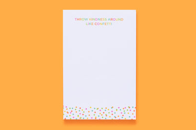Throw Kindness Around Like Confetti Notepad (TED025-NP)